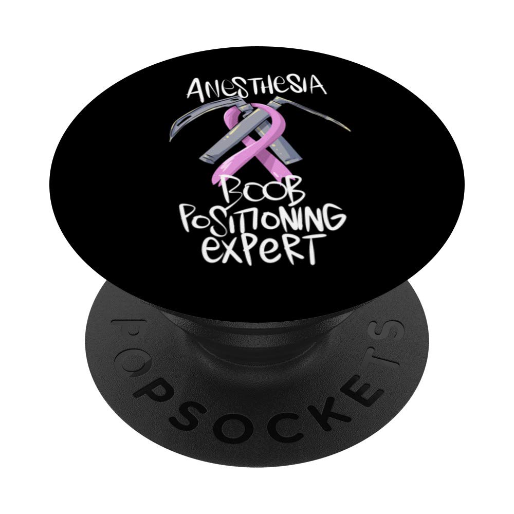 Anesthesia boob positioning expert breast cancer awareness PopSockets Grip and Stand for Phones and Tablets