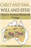 Carly and Sam ... Will and Effie (The Pearson/Rickards Trilogy Book 3)