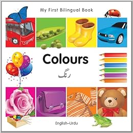 Amazon Com My First Bilingual Book Colours English Urdu 9781840595680 Milet Publishing Books
