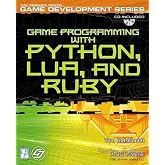 Game Programming With Python, Lua, and Ruby (Game Development)