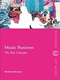Music Business: The Key Concepts (Routledge Key Guides) by Richard Strasser