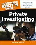 The Complete Idiot's Guide to Private Investigating, Third Edition (Idiot's Guides)