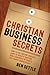 Christian Business Secrets by Ben Settle