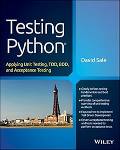 Testing Python: Applying Unit Testing, TDD, BDD and Acceptance Testing book cover