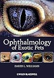 Ophthalmology of Exotic Pets by David L. Williams