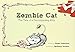 Zombie Cat: The Tale of a Decomposing Kitty