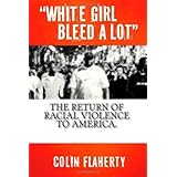 White Girl Bleed a Lot by Colin Flaherty (2012-08-03)
