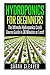 Hydroponics for Beginners: The Ultimate Hydroponics Crash Course Guide: Master Hydroponics for Beginners in 30 Minutes or Less! (Hydroponics - ... - Aquaponics for Beginners - Hydroponics 101)