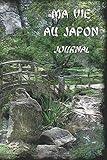 MA VIE AU JAPON - JOURNAL: Carnet intime pour
