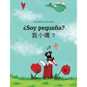 ¿Soy pequeña? Wo xiao ma?: Libro infantil ilustrado español-chino tradicional (Edición bilingüe) (Spanish Edition)