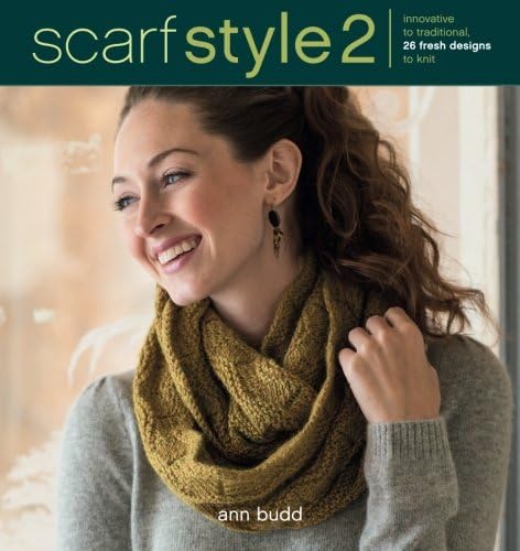 Ann BuddScarf Style 2: Innovative to Traditional, 26 Fresh Designs to Knit