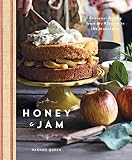 Honey and Jam: Seasonal Baking from My Kitchen in the Mountains Honey and Jam: Seasonal Baking from My Kitchen in the Mountains