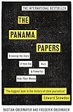 The Panama Papers: Breaking the Story of How the Rich and Powerful Hide Their Money