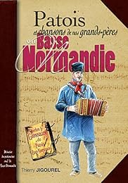 Patois et chansons de nos grands-pères, Basse-Normandie