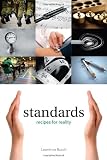Lawrence Busch, "Standards: Recipes for Reality" (MIT Press, 2011)