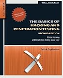 The Basics of Hacking and Penetration Testing, Second Edition: Ethical Hacking and Penetration Testing Made Easy