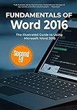 Fundamentals of Word 2016: The Illustrated Guide to