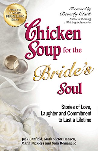 Download Chicken Soup for the Bride's Soul: Stories of Love, Laughter and Commitment to Last a Lifetime Download Chicken Soup for the Bride's Soul: Stories of Love, Laughter and Commitment to Last a Lifetime