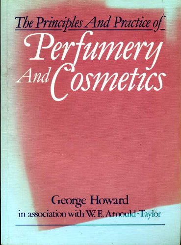 Principles and Practice of Perfumery and Cosmetics: The Scientific Background