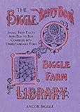 The Biggle Berry Book: Small Fruit Facts from Bud to Box Conserved into Understandable Form by 