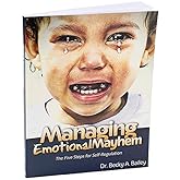 Managing Emotional Mayhem The Five Steps for Self-Regulation