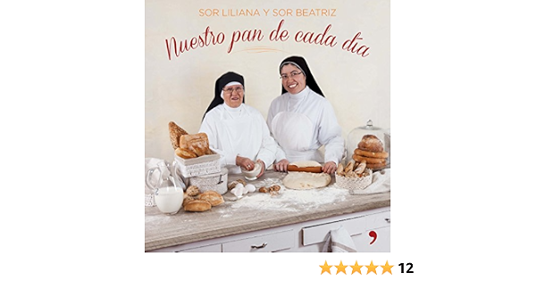 Nuestro pan de cada día: Sor Liliana, Sor Beatriz: 9788499984247: Books:  Amazon.com