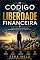 Livro O Código da Liberdade Financeira: A Nova Mentalidade Para Construir Riqueza no Século XXI