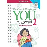 The Care and Keeping of You Journal (Revised): for Younger Girls (American Girl)