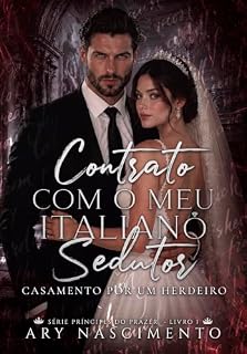Livro Contrato com o meu italiano sedutor - Príncipes do Prazer, livro 1