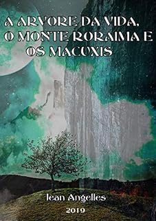 Livro A Árvore da Vida, o Monte Roraima e os Macuxis