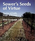 Sower's Seeds of Virtue: Stories of Faith, Hope, and Love (Spiritual Samplers) by Brian Cavanaugh