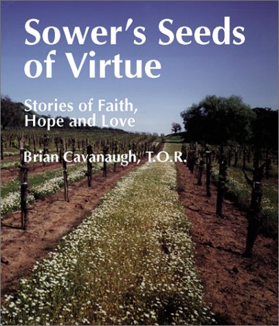Sower's Seeds of Virtue: Stories of Faith, Hope, and Love (Spiritual Samplers) by Brian Cavanaugh