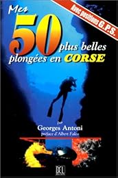 Mes 50 plus belles plongées en Corse