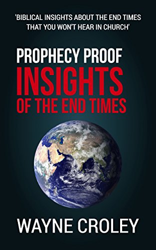[Free] Prophecy Proof Insights of the End Times: Biblical Insights About the End Times that You Won't Hear<br />[P.D.F]
