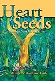 Heart Seeds: A Message from the Ancestors by