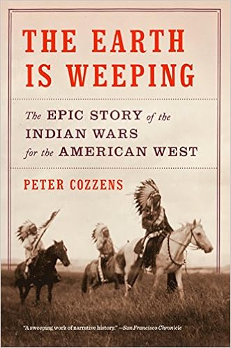 The Earth Is Weeping The Epic Story Of The Indian Wars For The