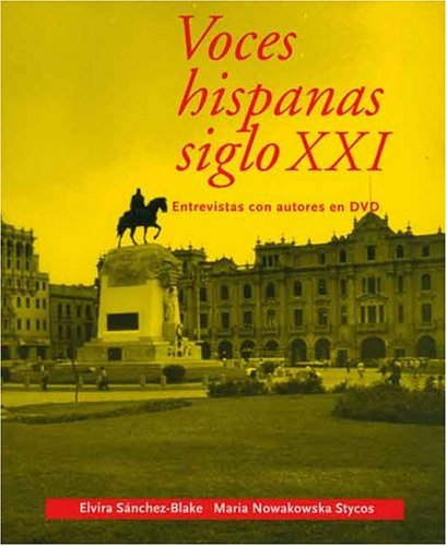 Voces hispanas siglo XXI: Entrevistas con autores en DVD (Yale Language Series)