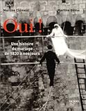 Oui ! : Une histoire du mariage de 1830 à nos jours by 