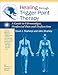 Healing through Trigger Point Therapy: A Guide to Fibromyalgia, Myofascial Pain and Dysfunction