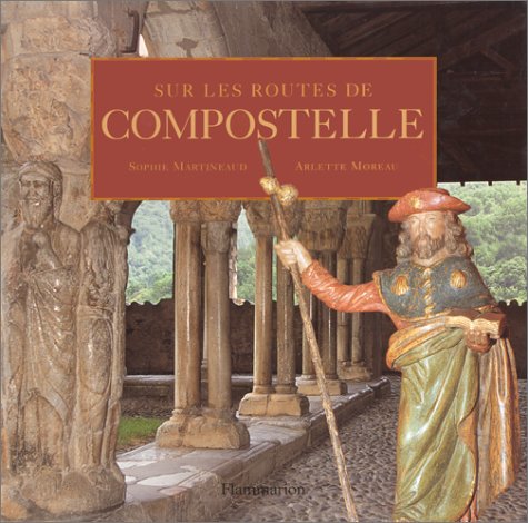 Sur les routes de Compostelle by Martineaud, Moreau