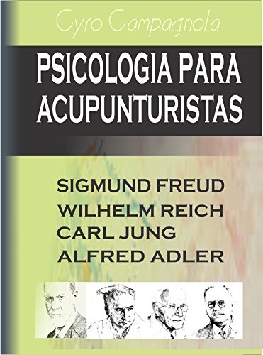 Psicologia para Acupunturistas: Freud, Jung, Reich, Adler (Portuguese Edition)