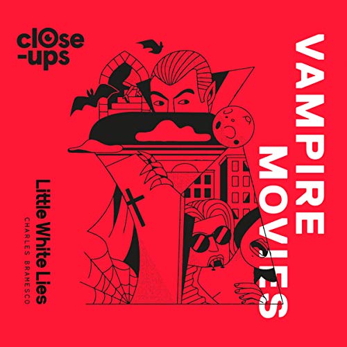 Vampire Movies: Close-Ups, Book 2 by Charles Bramesco