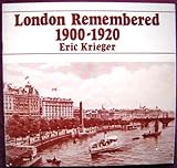 Front cover for the book London Remembered 1900-1920 by Eric Krieger