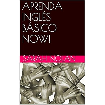APRENDA INGLÉS BÁSICO NOW! APRENDA INGLÉS BÁSICO NOW!