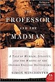 The Professor and the Madman: A Tale of Murder, Insanity, and the Making of the OED