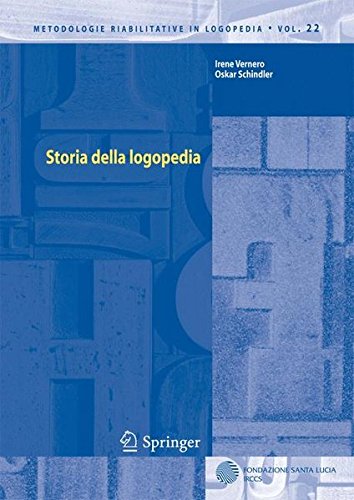 Storia della logopedia (Metodologie Riabilitative in Logopedia) (Italian Edition)