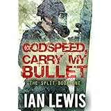 Godspeed, Carry My Bullet (The Split Book 1)