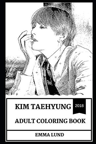 Kim Taehyung Adult Coloring Book: BTS Mastermind and Hot Singer, Beautiful Voice and Cute Pop Icon Inspired Adult Coloring Book (Kim Taehyung Books) Paperback – October 20, 2018