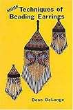 More Techniques of Beading Earrings by 