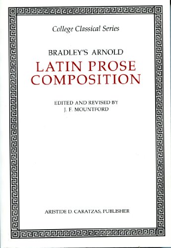 "Bradley's Arnold" Latin Prose Composition (College Classical Series)